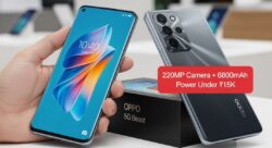 OPPO का सस्ता 5G Beast – ₹15K से कम में 220MP Camera + 6800mAh Power