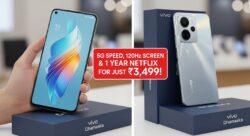 Vivo धमाका: ₹3,499 में 5G स्पीड, 120Hz स्क्रीन और एक साल Netflix सब्सक्रिप्शन।