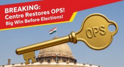 चुनाव से पहले बड़ा फैसला – केंद्र सरकार ने मानी मांग, OPS को किया बहाल
